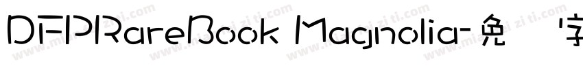 DFPRareBook Magnolia字体转换